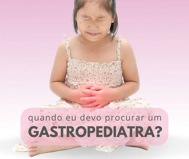 Quando devo procurar um gastropediatra?
