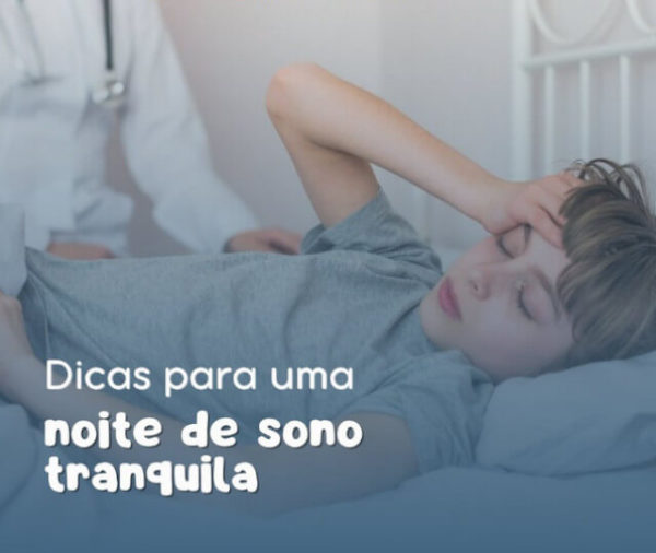 Dicas para uma noite de sono tranquila para os pequenos Clínica Pneumoped