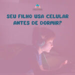 Seu filho usa celular antes dormir 150x150