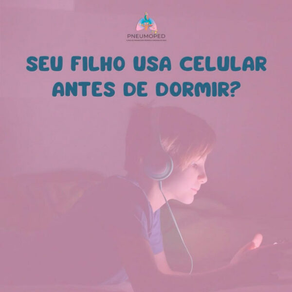 Seu filho usa celular antes de dormir?